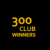 300 Club Winners